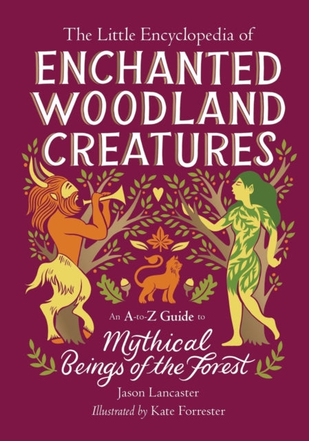 Book cover of: The Little Encyclopedia of Enchanted Woodland Creatures