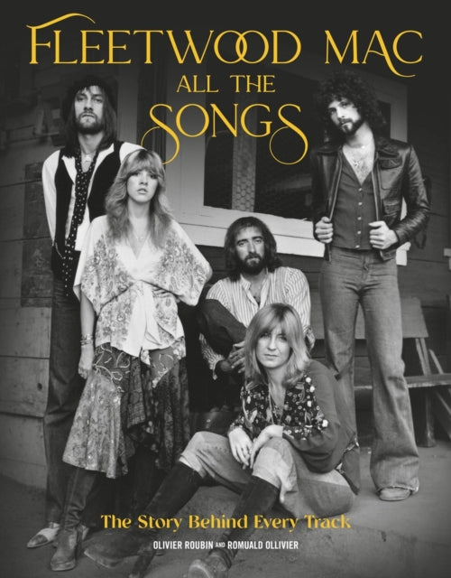 Book cover of: Fleetwood Mac All the Songs. By: Olivier Roubin