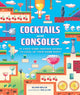 Book cover of: Cocktails and Consoles. By: Elias Eells
