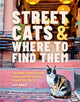 Book cover of: Street Cats & Where to Find Them. By: Jeff Bogle