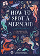 Book cover of: How to Spot a Mermaid. By: Sarah Glenn Marsh