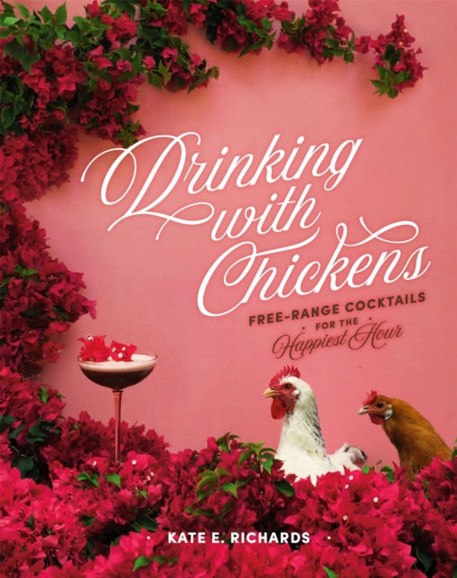 Book cover of: Drinking with Chickens. By: Kate E. Richards