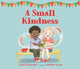 Book cover of: Small Kindness. By: Stacy McAnulty