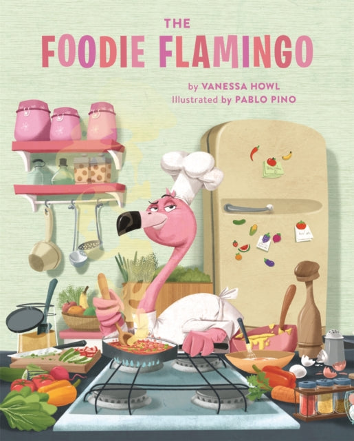 Book cover of: The Foodie Flamingo. By: Vanessa Howl