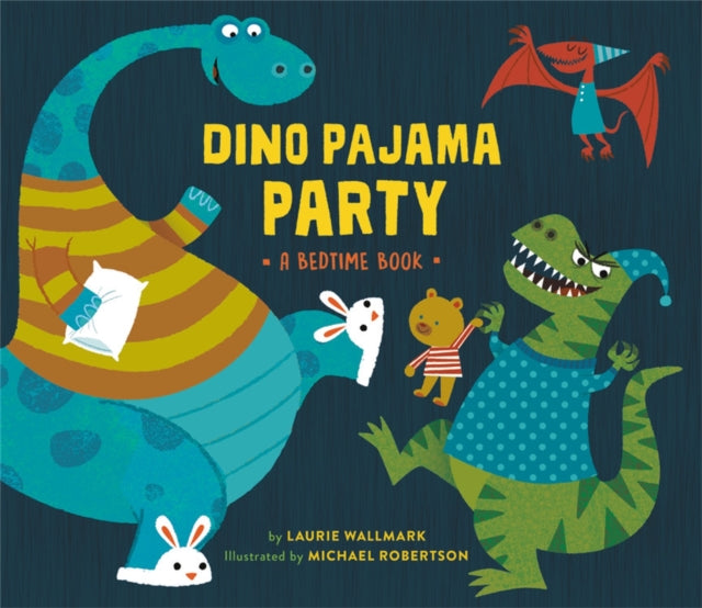 Book cover of: Dino Pajama Party. By: Laurie Wallmark