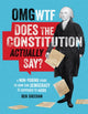 Book cover of: OMG WTF Does the Constitution Actually Say?. By: Ben Sheehan