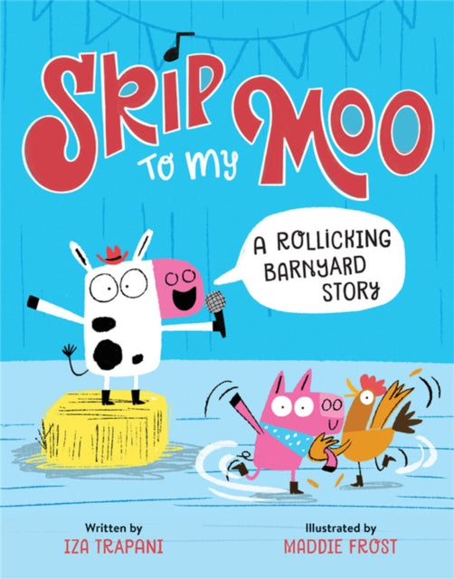 Book cover of: Skip to My Moo. By: Iza Trapani