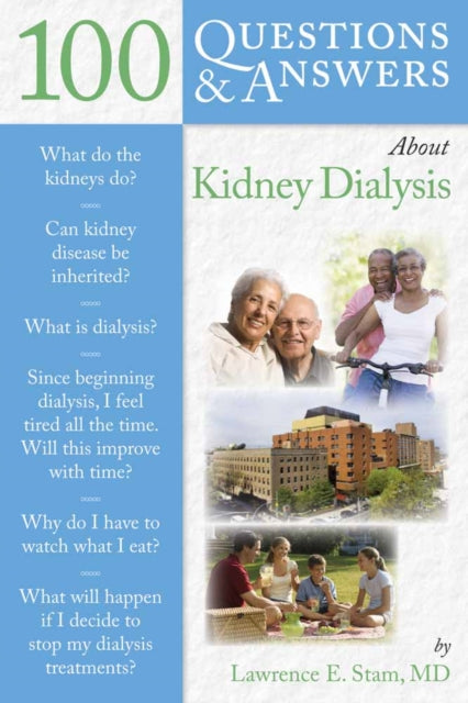 Book cover of: 100 Questions  &  Answers About Kidney Dialysis. By: Lawrence E. Stam