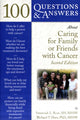 Book cover of: 100 Questions & Answers About Caring for Family or Friends with Cancer. By: Susannah Rose