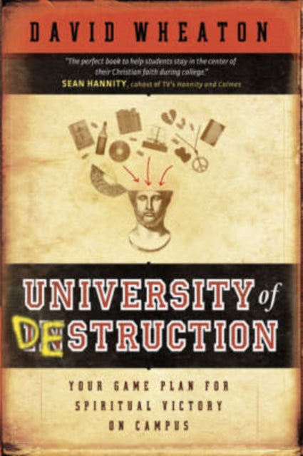 Book cover of: University of Destruction – Your Game Plan for Spiritual Victory on Campus. By: David Wheaton