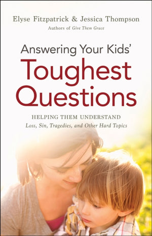 Answering Your Kids` Toughest Questions