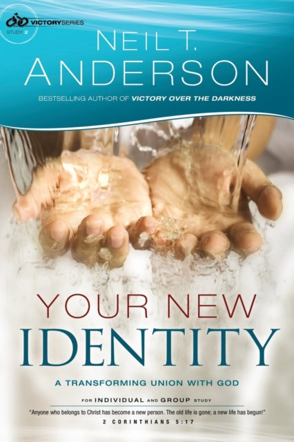 Book cover of: Your New Identity – A Transforming Union with God. By: Neil T. Anderson