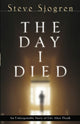Book cover of: Day I Died. By: Steve Sjogren