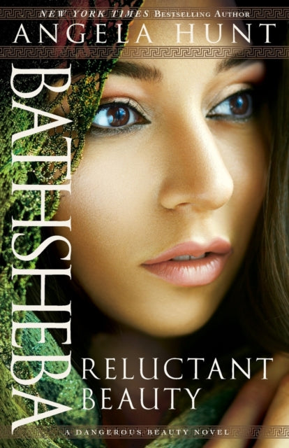 Book cover of: Bathsheba – Reluctant Beauty. By: Angela Elwell Hunt