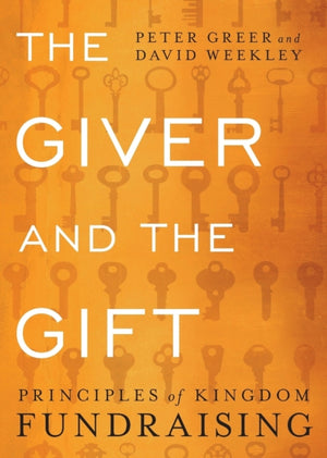 The Giver and the Gift – Principles of Kingdom Fundraising