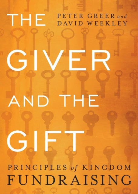 Book cover of: Giver and the Gift – Principles of Kingdom Fundraising. By: Peter Greer