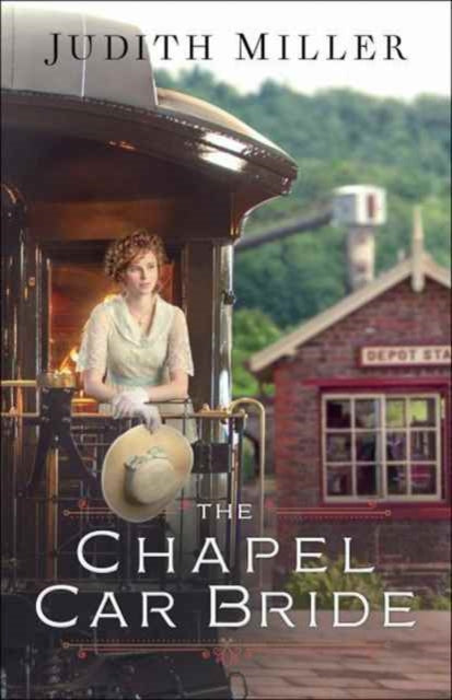 Book cover of: Chapel Car Bride, The. By: Judith Miller