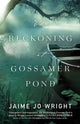 Book cover of: Reckoning at Gossamer Pond. By: Jaime Jo Wright