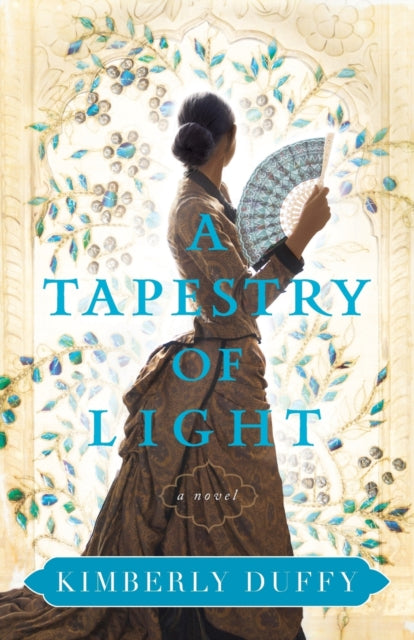 Book cover of: Tapestry of Light. By: Kimberly Duffy