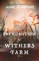 Book cover of: Premonition at Withers Farm. By: Jaime Jo Wright