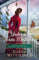 Book cover of: Under the Texas Mistletoe – A Trio of Christmas Historical Romance Novellas. By: Witemeyer