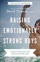 Book cover of: Raising Emotionally Strong Boys – Tools Your Son Can Build On for Life. By: David Lmsw Thomas