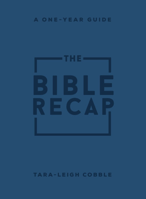 Book cover of: Bible Recap – A One–Year Guide to Reading and Understanding the Entire Bible, Personal Size Imitation Leather. By: Tara Leigh Cobble
