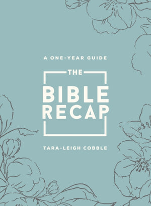 Bible Recap – A One–Year Guide to Reading and Understanding the Entire Bible, Deluxe Edition – Sage Floral Imitation Leather