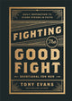 Book cover of: Fighting the Good Fight Devotional for Men