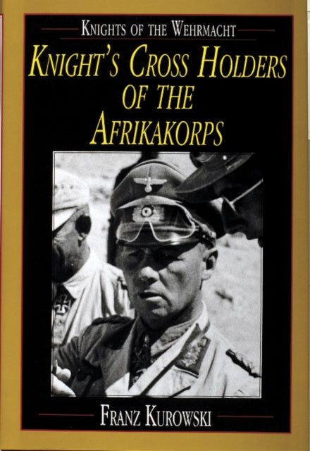 Book cover of: Knights of the Wehrmacht. By: Franz Kurowski