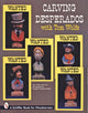 Book cover of: Carving Desperados with Tom Wolfe. By: Tom Wolfe