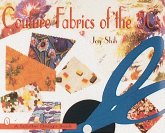Book cover of: Couture Fabrics of the '50s. By: Joy Shih