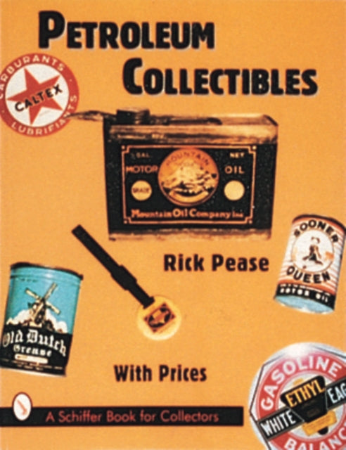 Book cover of: Petroleum Collectibles. By: Rick Pease