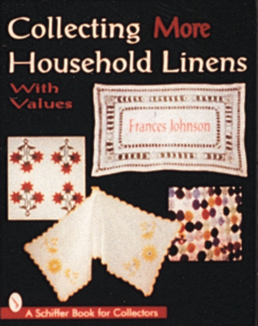Book cover of: Collecting More Household Linens. By: Frances Johnson