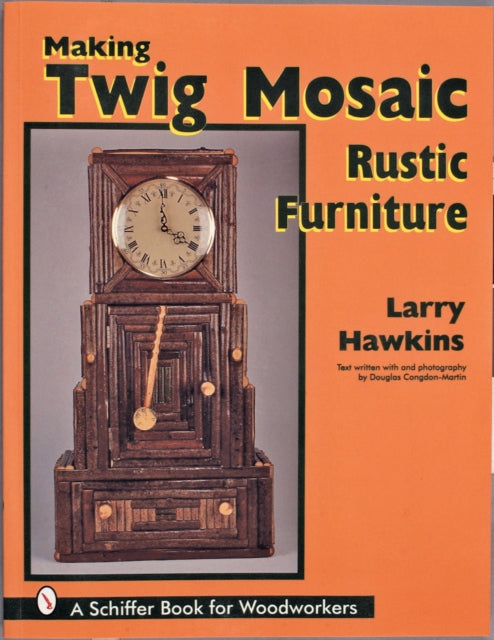 Book cover of: Making Twig Mosaic Rustic Furniture