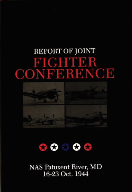 Book cover of: Report of Joint Fighter Conference:. By: Maryland) Joint Fighter Conference (1944 Naval Air Station Patuxent River