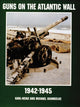 Book cover of: Guns on the Atlantic Wall 1942-1945