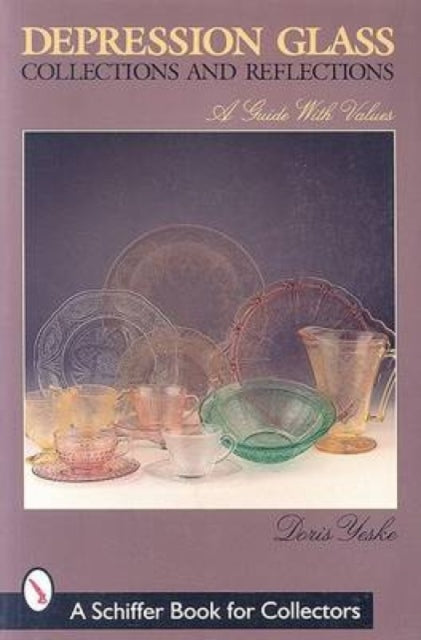 Book cover of: Depression Glass Collections & Reflections