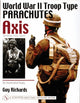 Book cover of: World War II Troop Type Parachutes Axis: Germany, Italy, Japan. By: Guy Richards