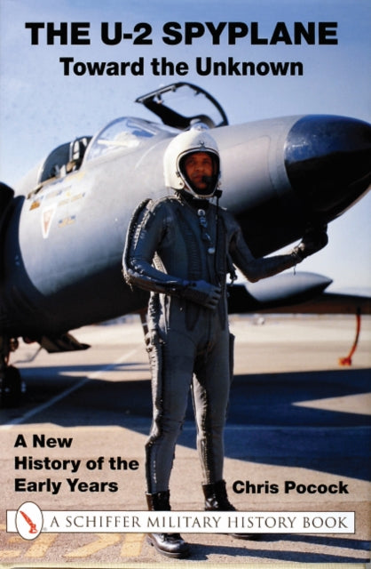 Book cover of: U-2 Spyplane: Toward the Unknown. By: Chris Pocock