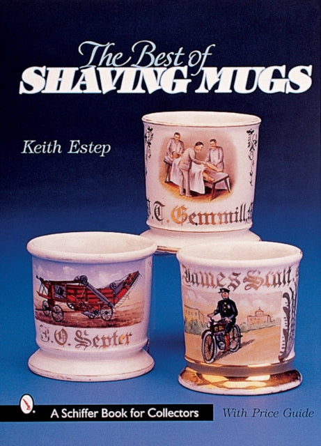Book cover of: Best of Shaving Mugs. By: Keith Estep