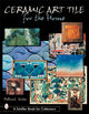 Book cover of: Ceramic Art Tile for the Home. By: Deborah Goletz