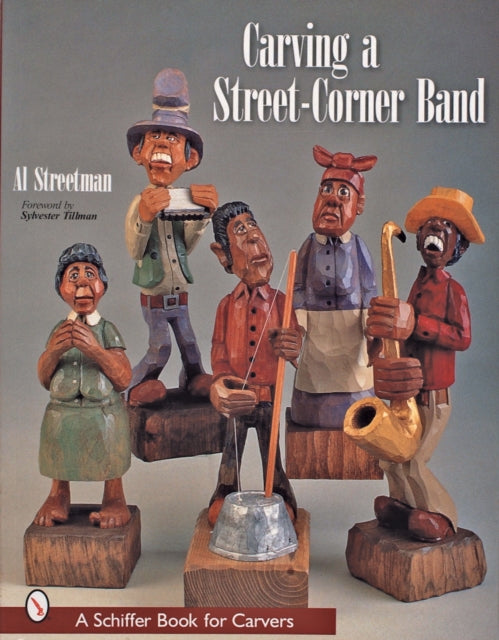 Book cover of: Carving a Street-Corner Band. By: Al Streetman