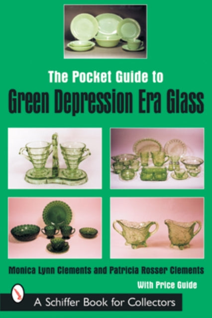 Book cover of: Pocket Guide to Green Depression Era Glass. By: Monica Lynn Clements