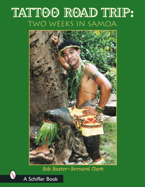 Book cover of: Tattoo Road Trip: Two Weeks in Samoa. By: Bob Baxter