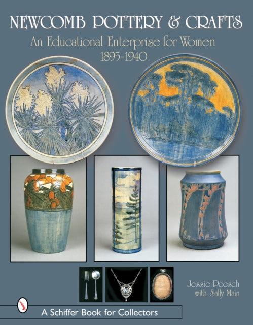 Book cover of: Newcomb Pottery & Crafts: An Educational Enterprise for Women, 1895-1940. By: Jessie Poesch, Jessie J. Poesch