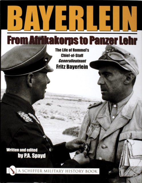 Book cover of: Bayerlein: From Afrikakorps to Panzer Lehr. By: P. A. Spayd