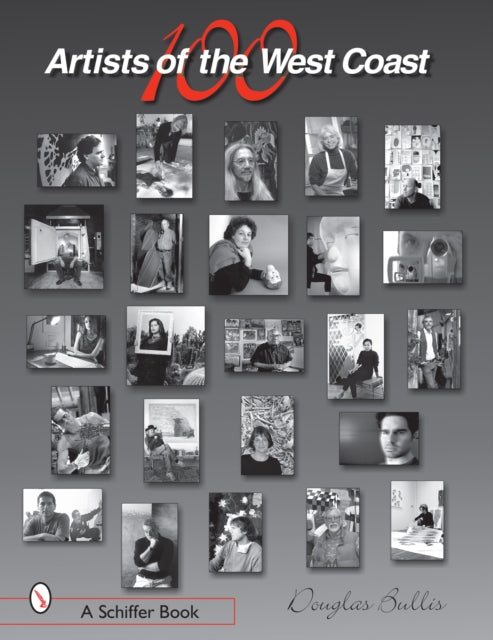 Book cover of: 100 Artists of the West Coast. By: Douglas Bullis