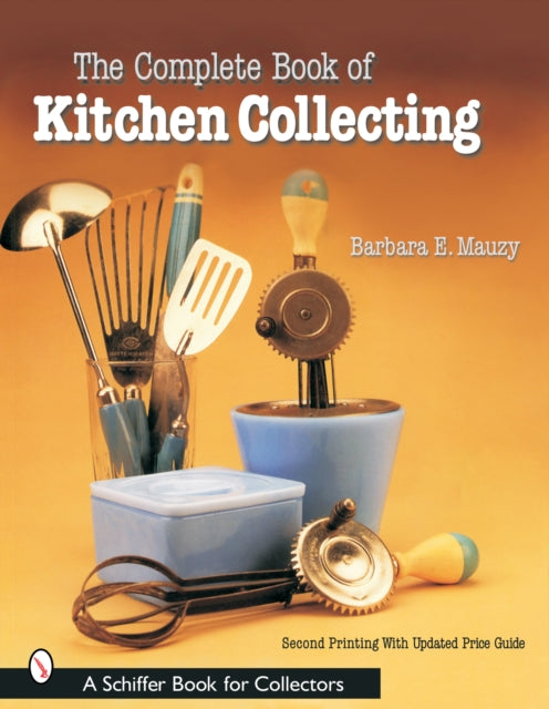 Book cover of: Complete Book of Kitchen Collecting. By: Barbara E. Mauzy