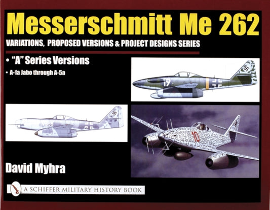 Messerschmitt Me 262: variatsioonid, kavandatud versioonid ja projekti kavandite sari